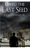 Unto The Last Seed