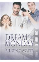 Dream 'til Monday