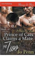 Prince of Cats Claims a Mate or Two [Milson Valley 1] (Siren Publishing Menage and More Manlove)