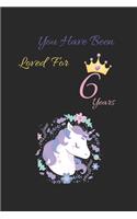 you have been loved for 6 years