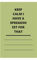 Keep Calm I Have A Spreadsheet For That