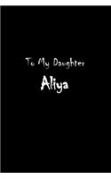 To My Dearest Daughter Aliya