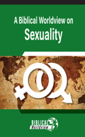 A Biblical Worldview on Sexuality