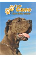 Il mio cane Libro della salute: Alano Tedesco - 109 Pagine - Dimensioni 15cm x 23cm A5 - Quaderno da compilare per le vaccinazioni, visite veterinarie, diario eccetera per i propri