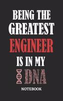 Being the Greatest Engineer is in my DNA Notebook: 6x9 inches - 110 ruled, lined pages - Greatest Passionate Office Job Journal Utility - Gift, Present Idea