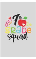 7 th Grade Squad for Kids Gift 7 th Grade Team A beautiful personalized: Lined Notebook / Journal Gift, 7 th Grade Squad for Kids Gift 7 th Grade,120 Pages, 6 x 9 inches, Gift For 7 th Grade Squad for Kids Gift 7 th Grade