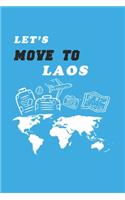 Let's Move To Laos Notebook Birthday Gift: Lined Notebook / Journal Gift, 120 Pages, 6x9, Soft Cover, Matte Finish