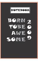 notebook: Born in Cover: Born to be awesome 2009