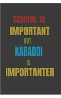 School Is Important But Kabaddi Is Importanter