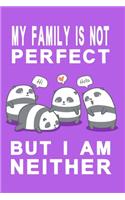 Notizbuch My family is not perfect but i am neither lila