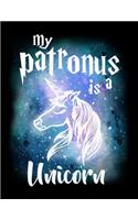My Patronus Is A Unicorn: Academic Calendar, Monthly And Weekly Planner Notebook And Organizer For Unicorn Lovers, Horse Girls, Riding Enthusiasts And Magic Wizard Fans (8.5 