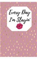 Every Day I'm Slayin'