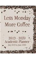 Less Monday More Coffee 2019 - 2020 Academic Planner July 2019 to June 2020