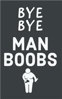 Bye Bye Man Boobs