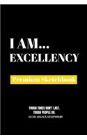 I Am Excellency: Premium Blank Sketchbook