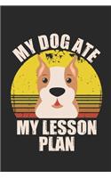 My dog at my lesson plan: Teacher Notebook Journal for gift - Funny Teacher Gift Notebook