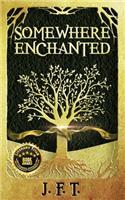 Somewhere Enchanted