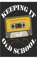 Keeping it Old School Notebook: Lined Journal Notebook Gift For Men & Women Who Love the 80s and the 90s