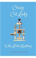 Crazy Cat Lady Who Loves Knitting