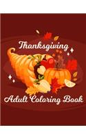 Thanksgiving Adult coloring book: 30 Holiday Designs Coloring Pages - Easy Stress Relieving