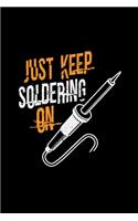 Just keep on soldering: 6x9 SOLDERING - lined - ruled paper - notebook - notes