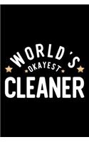 World's Okayest Cleaner: Nice Notebook for Cleaner - Funny Christmas Gift Idea for Cleaner - Cleaner Journal - 100 pages 6x9 inches