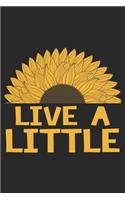 Live A Little: Sunflower Notebook Blank Dot Grid Hippie Journal dotted with dots 6x9 120 Pages Checklist Record Book Flowers Peace Cute Take Notes Planner Paper Ch