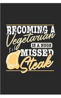 Becoming A Vegetarian Is A Huge Missed Steak