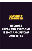 Security Engineer, Because Freaking Awesome Is Not An Official Job Title