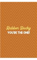 Rubber Ducky You're The One!