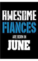 Awesome Fiances Are Born In June: Best Future Husband Ever Birthday Gift Notebook