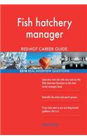 Fish hatchery manager RED-HOT Career Guide; 2518 REAL Interview Questions