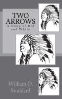 Two Arrows: A Story of Red and White