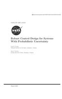 Robust Control Design for Systems with Probabilistic Uncertainty