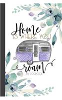 Home Is Where You Roam RV Logbook: Camping Logbook, RV Journal, Glamping Keepsake Memory Book For Travel Notes, RV Gifts, Retirement Gifts, Vintage Camper Gift, Purple Watercolor Flor