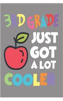 3rd Grade Just Got a Lot Cooler: 6x9 Notebook, Ruled, Third Grade Student & Teacher, Funny Back to School Class Workbook