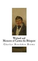 Wieland; Or The Transformation and Memoirs of Carwin the Biloquist