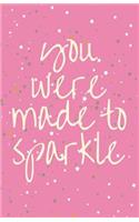 You Were Made to Sparkle: Small Horizontal Monthly/Weekly Calendar Diary Planner for 2019 with Inspirational Sayings (Us Holidays)