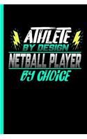Athlete By Design Netball Player By Choice: Notebook & Journal Or Diary For Netball Sports Lovers - Take Your Notes Or Gift It To Buddies, Wide Ruled Paper (120 Pages, 6x9")