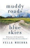 Muddy Roads Blue Skies: My Journey to the Foreign Service, From the Rural South to Tanzania and Beyond