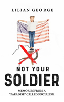 Not Your Soldier