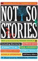 Not So Stories