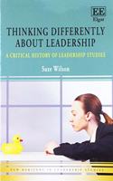 Thinking Differently about Leadership: A Critical History of Leadership Studies