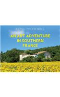 An Art Adventure in Southern France