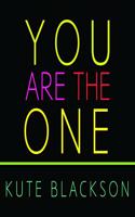 You Are the One: A Bold Adventure in Finding Purpose, Discovering the Real You, and Loving Fully
