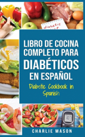 LIBRO DE COCINA COMPLETO PARA DIABÉTICOS En Español / Diabetic Cookbook in Spanish