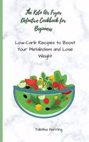 The Keto Air Fryer Definitive Cookbook for Beginners
