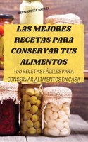 Las Mejores Recetas Para Conservar Tus Alimentos