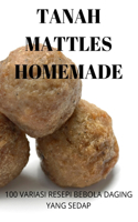 Tanah Mattles Homemade