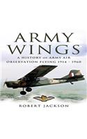 Army Wings: a History of Army Air Observation Flying 1914-1960